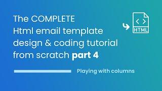 Complete html email template design and coding tutorial part 4 - Columns