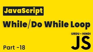 JavaScript While/Do While Loop | Lesson 19 | JavaScript Tutorial Beginning to Advance in Hindi/Urdu