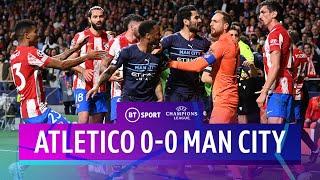 Atletico v Man City (0-0) | Guardiola's side hold on in HEATED affair | Champions League Highlights