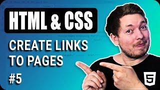 5 | HOW TO NAVIGATE BETWEEN PAGES IN HTML | 2023 | Learn HTML and CSS Full Course For Beginners