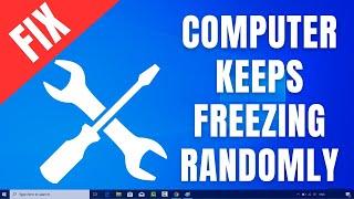 FIX : Computer Keeps Freezing Randomly on Windows 10 [2023]