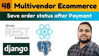 Change Order Status After PayPal Payment|Multivendor Ecommerce Website Django ReactJs|REST API #48