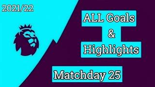 Premier League Matchday 25 - All Goals & Highlights - 2021/22