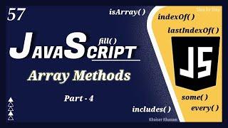 Array Methods - Part 4 || JavaScript Tutorial for Beginners  - 57