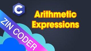 C Programming Tutorial 12 - Arithmetic Expressions  in C Programming | ZinCoder