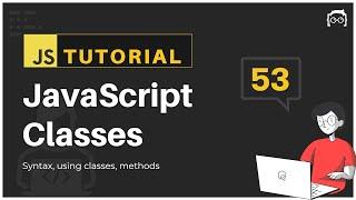 #53 JavaScript Bangla Tutorial | JavaScript Classes