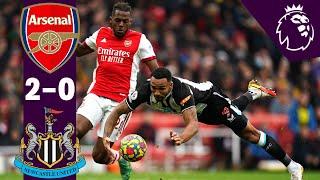 Arsenal vs Newcastle 2-0 Highlights | Premier League - 2021/2022