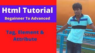 Html5। HSC ICT Html Tutorial Part-1। Tag, Element & Attribute