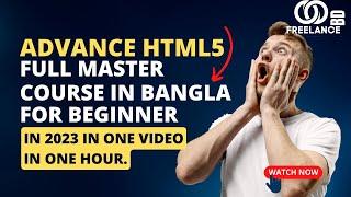 Advance Html5 Full Master Course In Bangla For Beginner In 2023 In 1 video In 1 Hour by freelancebd