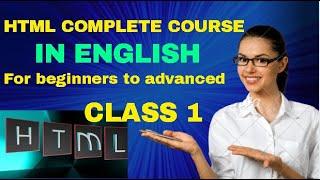 introduction to HTML | HTML complete course in English | beginners | HTML class 1