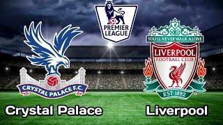 Crystal Palace Vs Liverpool Live Match Today Premier League 23/1/2022