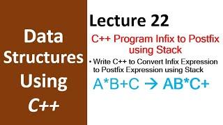 C++ Program That Convert Infix Expression to Postfix Expression using Stack Data Structure - 22