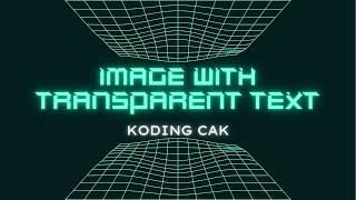 IMAGE WITH A TRANSPARENT BACKGROUND TEXT USING HTML & CSS || GAMBAR DENGAN TEKS TRANSPARAN