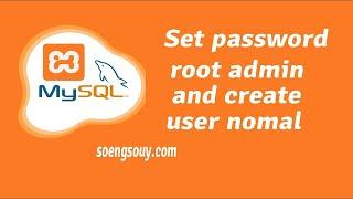 How to set password root and add new user normal in XAMPP