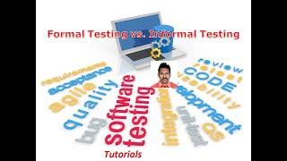 Formal Testing vs. Informal Testing | Software Testing Fundamentals | G C Reddy |