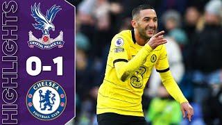 Crystal Palace vs Chelsea 0-1 Highlights | Premier League - 2021/2022