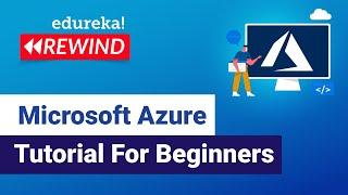 Microsoft Azure Tutorial For Beginners | Azure Basics | Azure Training | Edureka | Azure Rewind - 6