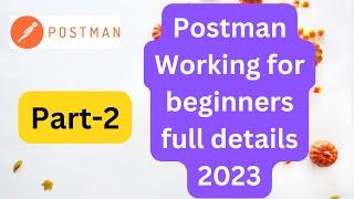 [Part-2] Postman Working full details 2023 | Postman ka working details How to use Postman #coding