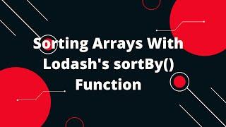 Sort Array of Object using Lodash in Node Js | Node.js lodash.sortBy() Function