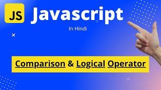 JavaScript Tutorial in Hindi | Beginners to Master | JavaScript Comparison and Logical Operator