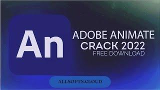 ADOBE ANIMATE CRACK DOWNLOAD, FULL FREE LICENSE VERSION