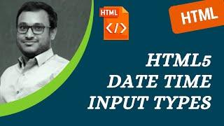 46. HTML5  different Date Time Input Types - HTML5