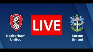 ROTHERHAM UNITED - SUTTON UNITED. ???? LIVE ENGLAND EFL TROPHY: FINAL