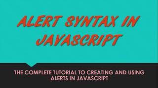 Alert syntax in JavaScript - the complete tutorial to creating to alert in JavaScript