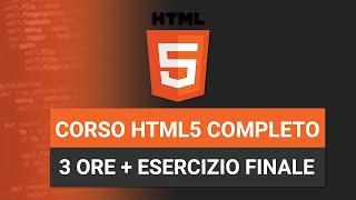 Corso Completo HTML + Esercizi Finali - HTML5 Tutorial Italiano