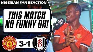 MANCHESTER UNITED 3-1 FULHAM  ( ThankGod - NIGERIAN FAN REACTION) FA CUP HIGHLIGHTS 2022-2023