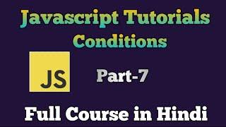 JavaScript Tutorial in Hindi | JavaScript Condition, Loop, Switch | Full course| Part -7