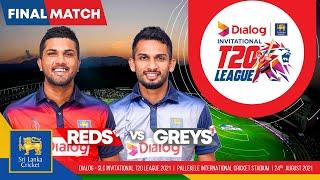 Live ???? Final Match | Reds vs Greys | Dialog-SLC Invitational T20 League 2021