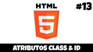 ✅ Atributos Class & ID | Curso de HTML5 desde CERO #13