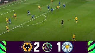 Wolves vs Leicester City 2-1| Premier League 2021/22 | Match Highlights