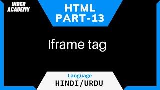 Html5 Tutorial | Part-13 | iframe tag in html5 | iframes media | iframe tag in html in hindi