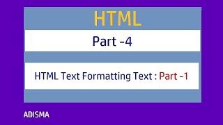 HTML Text Formatting Tag Part -1  | Tutorial For Beginners in Hindi  || Adisma