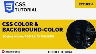 CSS Color & Background-Color in Hindi | CSS Tutorial For Beginners 2023 | Lecture-4