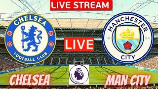 Chelsea vs Man City Live Stream Premier League EPL Live Football Match Today Manchester Streaming