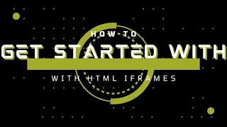 How to Get Started with Html Iframe - Guide to Beginners