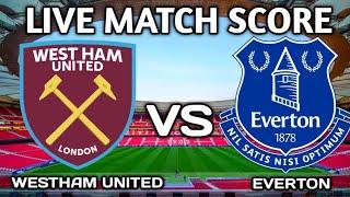 West Ham United vs Everton Live Premier League 2022 Scores