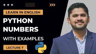 Python Numbers | Tutorial for Beginners | Lecture 7 | 2022