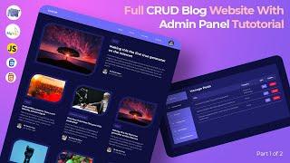 Complete CRUD Blog Website with Admin Panel Tutorial for beginners - HTML CSS MySQL PHP Project