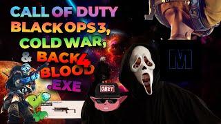 Call Of Duty Black Ops 3, Cold War, and Back 4 Blood.exe experience | #gaming #experience #meme