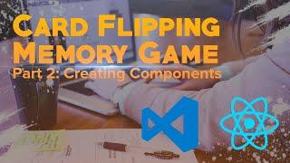 2. Creating Components & Adding Bootstrap CDN | React Card Flipping Memory Game Part 2 | Parenthesis