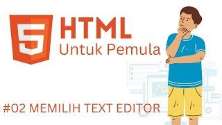 HTML TUTORIAL #02 MENYIAPKAN ENVIRONMENT DAN MEMILIH TEXT EDITOR