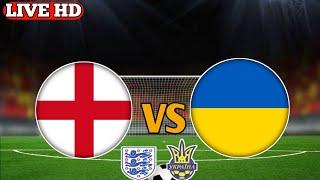 England Vs Ukraine Live Match Today