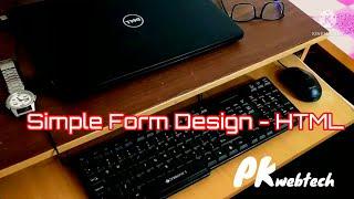 Simple Form Design Html5 Tutorial Beginning | PK webteck #html5tutorial #htmltutorial #formdesign