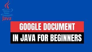 SIMPLE GOOGLE DOCUMENT IN JAVA FOR BEGINNERS TUTORIAL | NEWIBALLDESIGNINGDEVELOPER