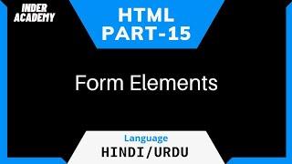 Html5 Tutorial | Part-15 | Html form elements in hindi | Html5 forms in hindi | Urdu