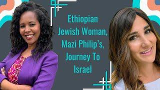 Ethiopian Jewish Woman, Mazi Pilip’s, Journey To Israel